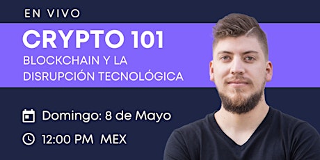 Crypto 101 | Blockchain y la disrupción tecnologica