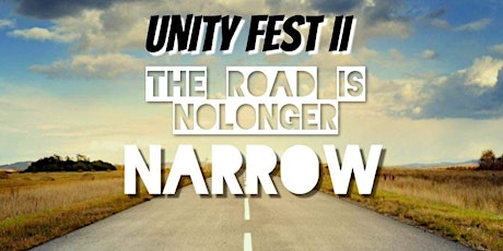 The Road Is No Longer Narrow - Unity Fest II tickets