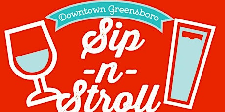 2017 Sip-n-Stroll: A Downtown Greensboro Craft Beer & Wine Experience primary image