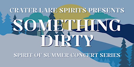 Spirit of Summer Concert Series featuring Something Dirty
