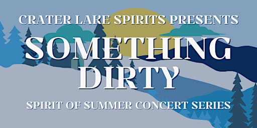 Spirit of Summer Concert Series featuring Something Dirty