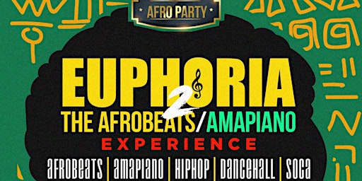 EUPHORIA 2 ( THE AFROBEATS /AMAPIANO EXPERIENCE )