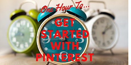 One Hour To... Get Started With Pinterest tickets