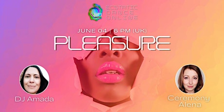 Ecstatic Dance Online - PLEASURE feat. DJ Amada (UK) tickets