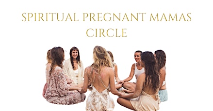 Spiritual Pregnant Mamas Circle - Find Your Community tickets