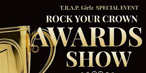 ROCK YOUR CROWN AWARDS SHOW