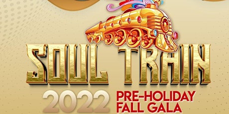 Soul Train Pre-Holiday 2022 Fall Gala tickets
