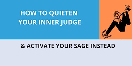 How to Quieten Your Inner-Judge - Free Online Workshop tickets