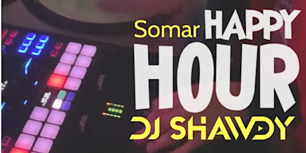 Happy Hour @ Somar Bar w/DJ SHAWDY (FREE)