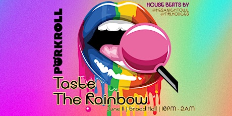 Porkroll:: Taste the Rainbow tickets