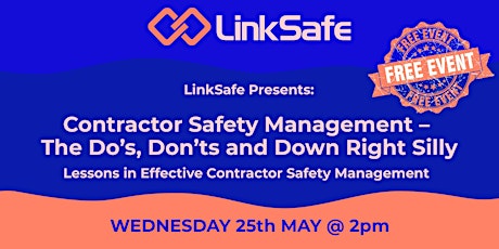 Contractor Safety Management - The Do's, Don'ts & Down Right Silly tickets