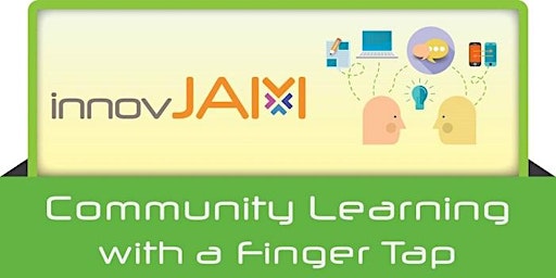 Image principale de InnovJam Feb 2017: Community Learning with A Finger Tap