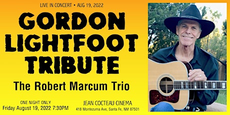 GORDON LIGHTFOOT TRIBUTE CONCERT - The Robert Marcum Trio tickets