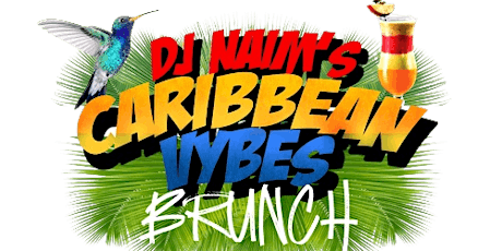 DJ NAIMS CARIBBEAN VYBES BRUNCH & DAY PARTY primary image