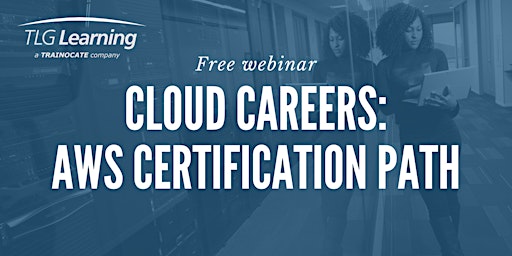 Cloud Careers - AWS Certification Path & Accelerated Learning Programs