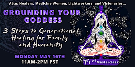 Grounding Your Goddess:  3 Steps to Generational Healing tickets