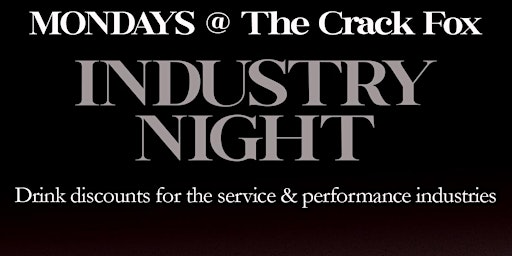 Industry Night at The Crack Fox!