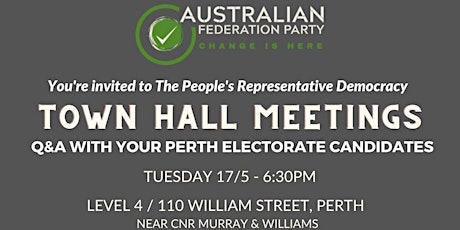 Perth electorate "Town Hall" meeting - meet your candidates! tickets