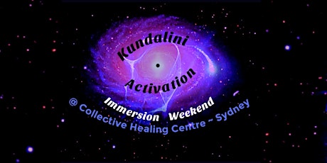 Kundalini Activation ~ IMMERSION Weekend ~ Sydney tickets