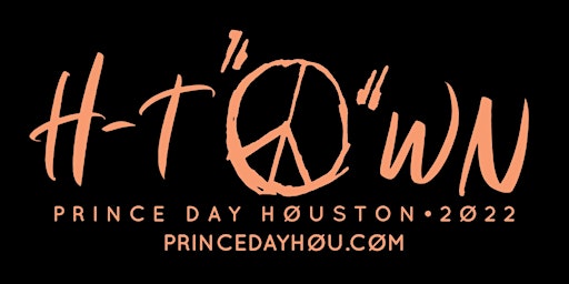 PRINCE DAY HOUSTON 2022 | SIGN ‘O’ THE TIMES