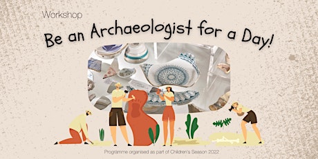 [Workshop] Be an Archaeologist for a Day! (NUS Museum) tickets