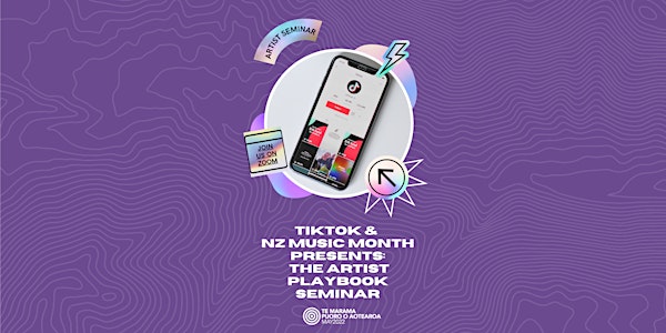 TikTok and NZ Music Month presents:  The Artist Playbook Zoom Seminar