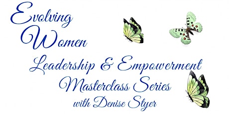 Evolving Women Leadership and Empowerment Masterclass Series tickets