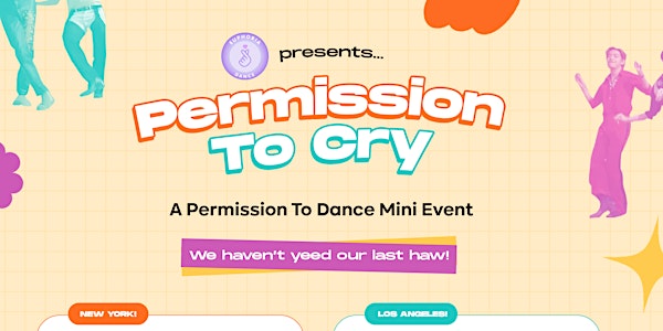 Permission To Cry: A Permission To Dance Mini Event (NYC)