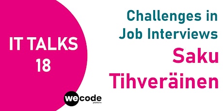 IT Talks 18: Challenges in Job Interviews primary image
