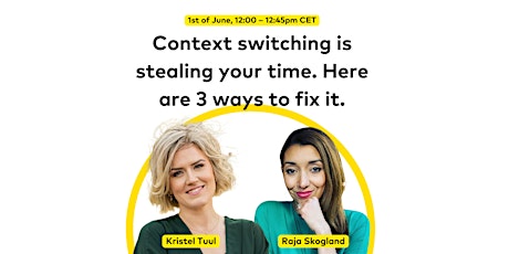 Context switching is stealing your time. Here are 3 ways to fix it. tickets