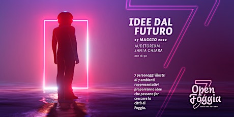 Open Foggia - 7 Idee dal futuro tickets