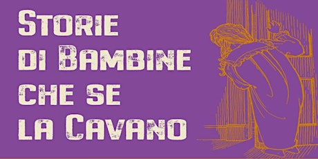 STORIE DI BAMBINE CHE SE LA CAVANO tickets