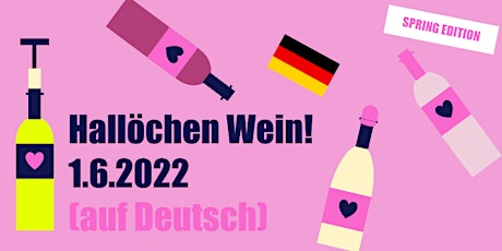 Hallöchen Wein! - Spring Edition tickets