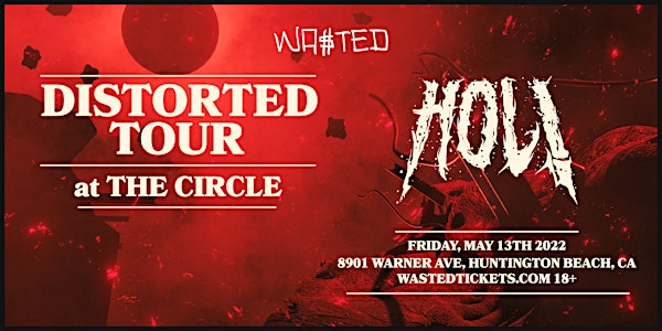 Orange County: HOL! - Distorted Tour @ The Circle OC [18 & Over]