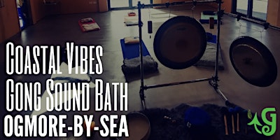 Gong Sound Bath | Ogmore-by-Sea | Coastal Vibes Series