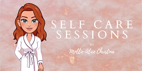 Self Care Sessions by Mollie-Alice Christina tickets