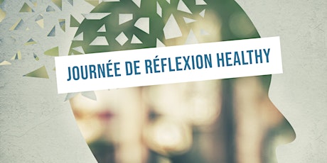 JOURNÉE DE REFLEXION HEALTHY - ACTE 2 billets