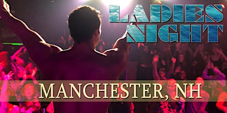 Ladies Night Out with Men in Motion - Manchester, NH 21+