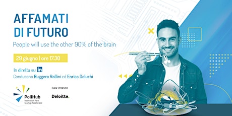 Affamati di Futuro | People will use the other 90% of the brain biglietti