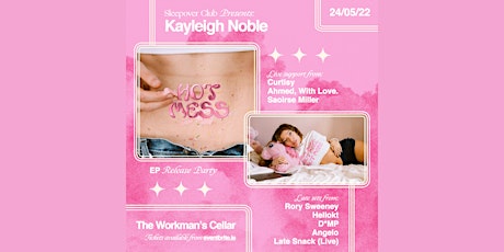 Sleepover Club Presents: Kayleigh Noble - Hot Mess EP Launch tickets