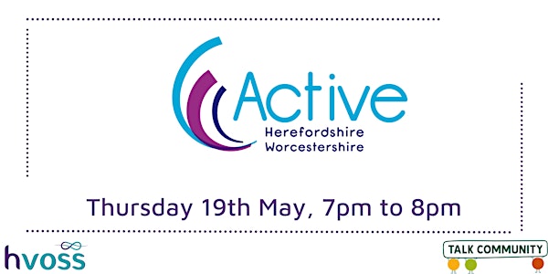 Meet the Funder- Active Herefordshire and Worcestershire- Evening session