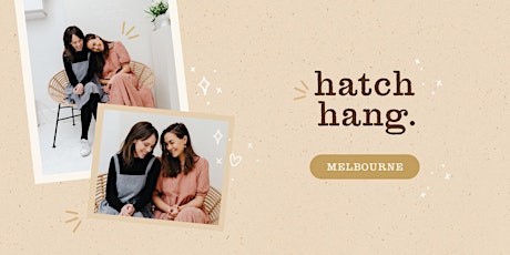 The Hatch Hang - Melbourne tickets