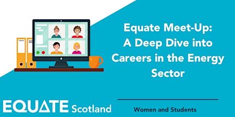 Equate Meetup: A deep dive into careers in the energy sector tickets