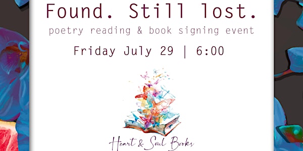 Found. Still lost. poetry reading & book signing