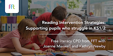 FFT Reading Intervention Strategies; Supporting Pupils Who Struggle (KS1/2) tickets