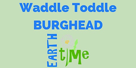 Waddle Toddle - BURGHEAD tickets
