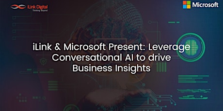 iLink & Microsoft : Leverage Conversational AI to drive Business Insights biglietti