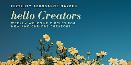 Hello Creators: Fertility Abundance Garden Welcome Circle tickets