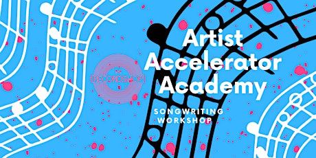 Artist Accelerator Academy 2022: Songwriting tickets