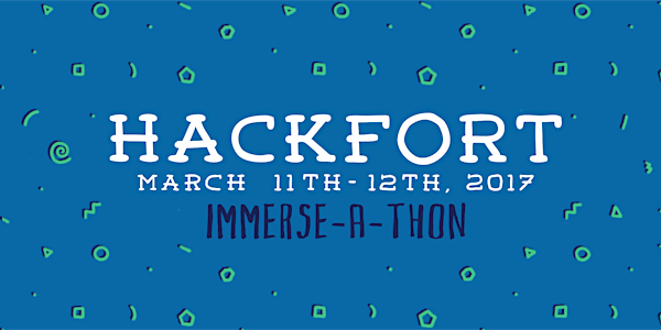 Hackfort Immerse-a-thon 2017